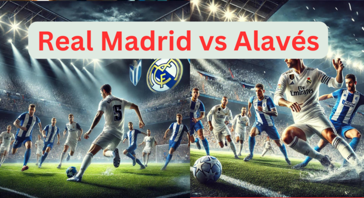 Real Madrid vs Alavés