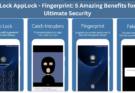 Lock AppLock – Fingerprint: 5 Amazing Benefits for Ultimate Security